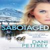 Sabotaged by Dani Pettrey Paperback Book 9780764211966