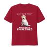 What Day Is Today Who Care Im Retired Funny Labrador Dog T shirt vintage Washed Slightly Comfortable Stretched Versatile