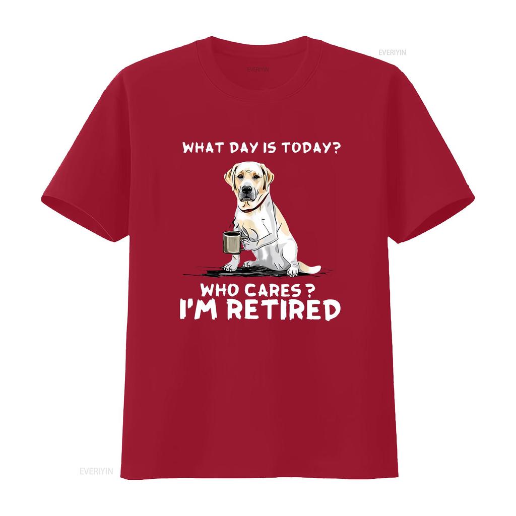 What Day Is Today Who Care Im Retired Funny Labrador Dog T shirt vintage Washed Slightly Comfortable Stretched Versatile