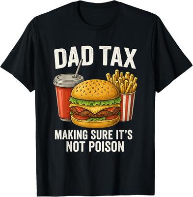 Dad Tax Making Sure Its Not Poison Men Funny Pattern Print Fathers Day TShirt Summer Fashion Casual Comfort Soft Cotton Tees