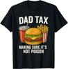 Dad Tax Making Sure Its Not Poison Men Funny Pattern Print Fathers Day TShirt Summer Fashion Casual Comfort Soft Cotton Tees