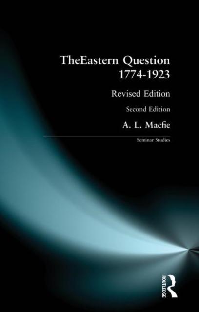 Kniha Eastern Question 1774-1923, The : Revised Edition