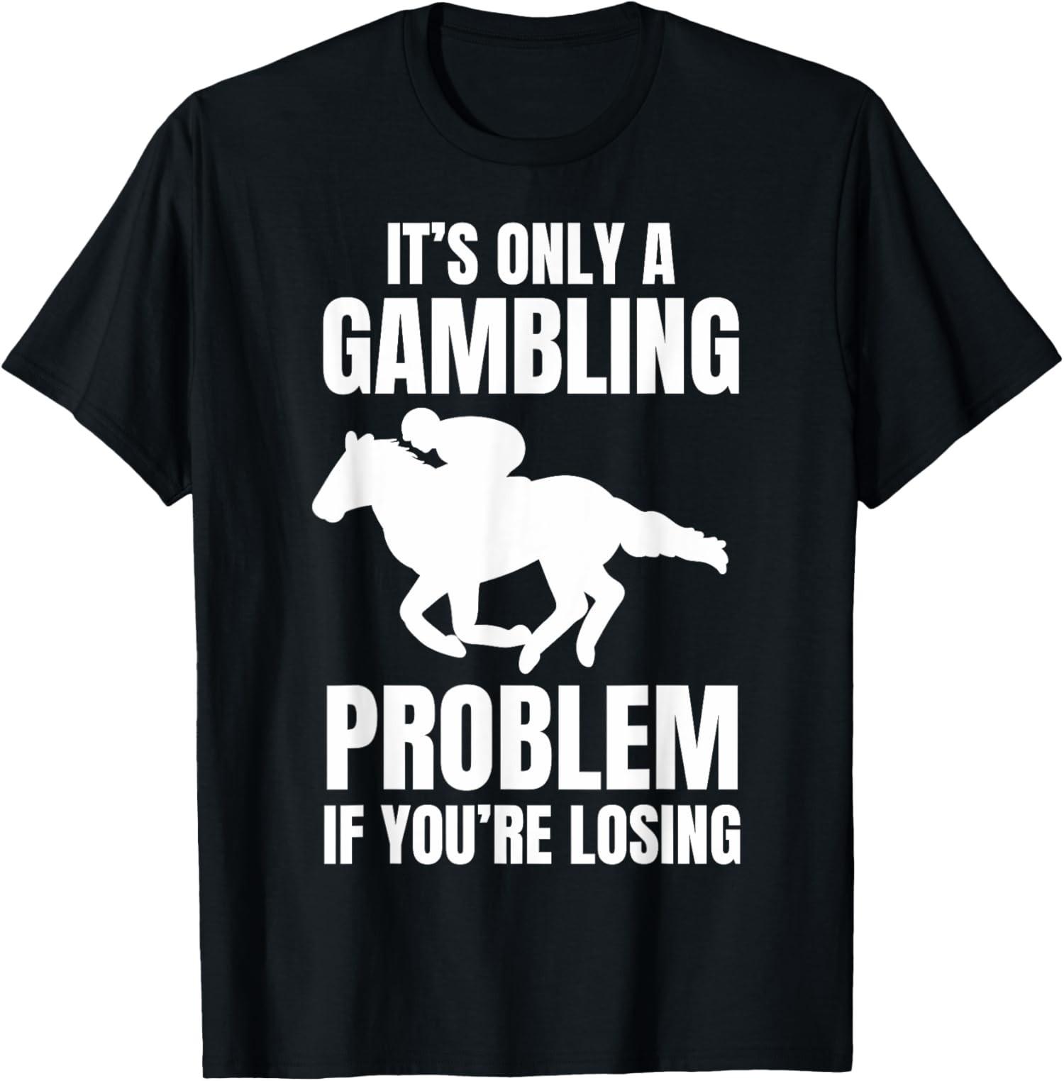 Horse Racing Only A Gambling Problem KY Derby Unisex T-Shirt S разноцветный