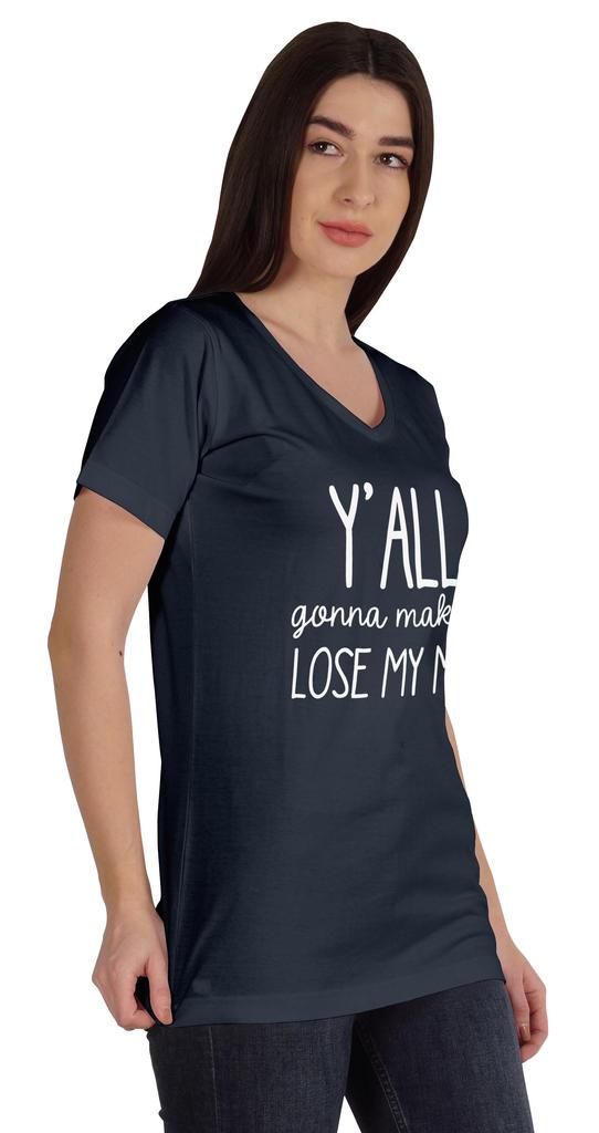 Inkmeso Y'all Gonna Make Me Lose My Mind Tshirt For Women Moms Life Top