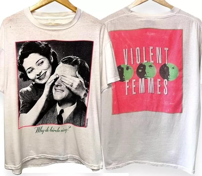 1991 Violent Femmes Why Do Birds Sing Remake 2 Side Unisex T Shirt S-4XL