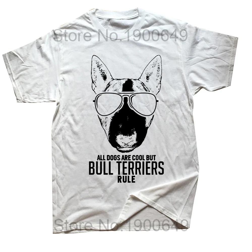 Dogs Are Cool But Bull Terriers Rule T Shirts Cotton Streetwear Short Sleeve Birthday Gifts Summer Style Tshirt Mens Clothing S