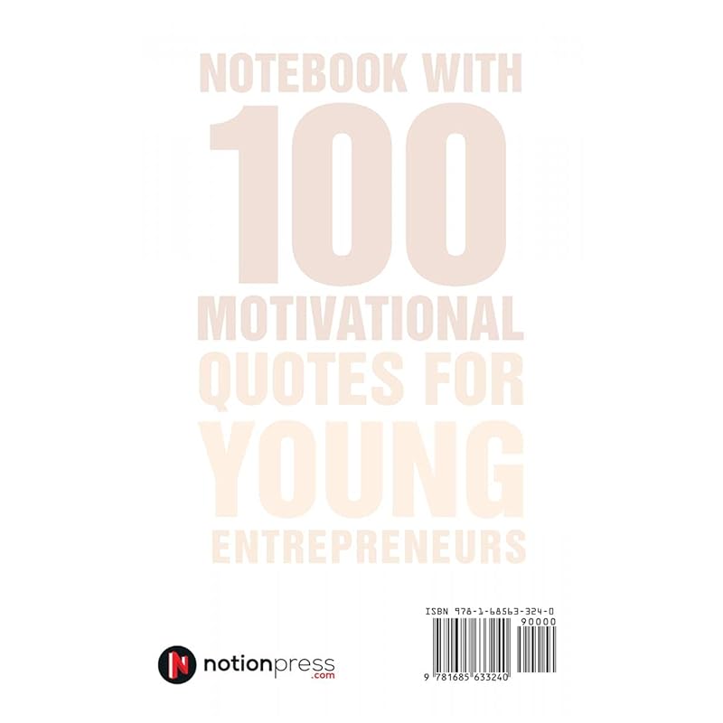 Notebook with 100 Motivational Quotes for Young Entrepreneurs