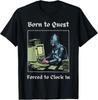 Born To Quest Forced To Clock In Funny Office Fantasy Art T-Shirt Unisex T-Shirt