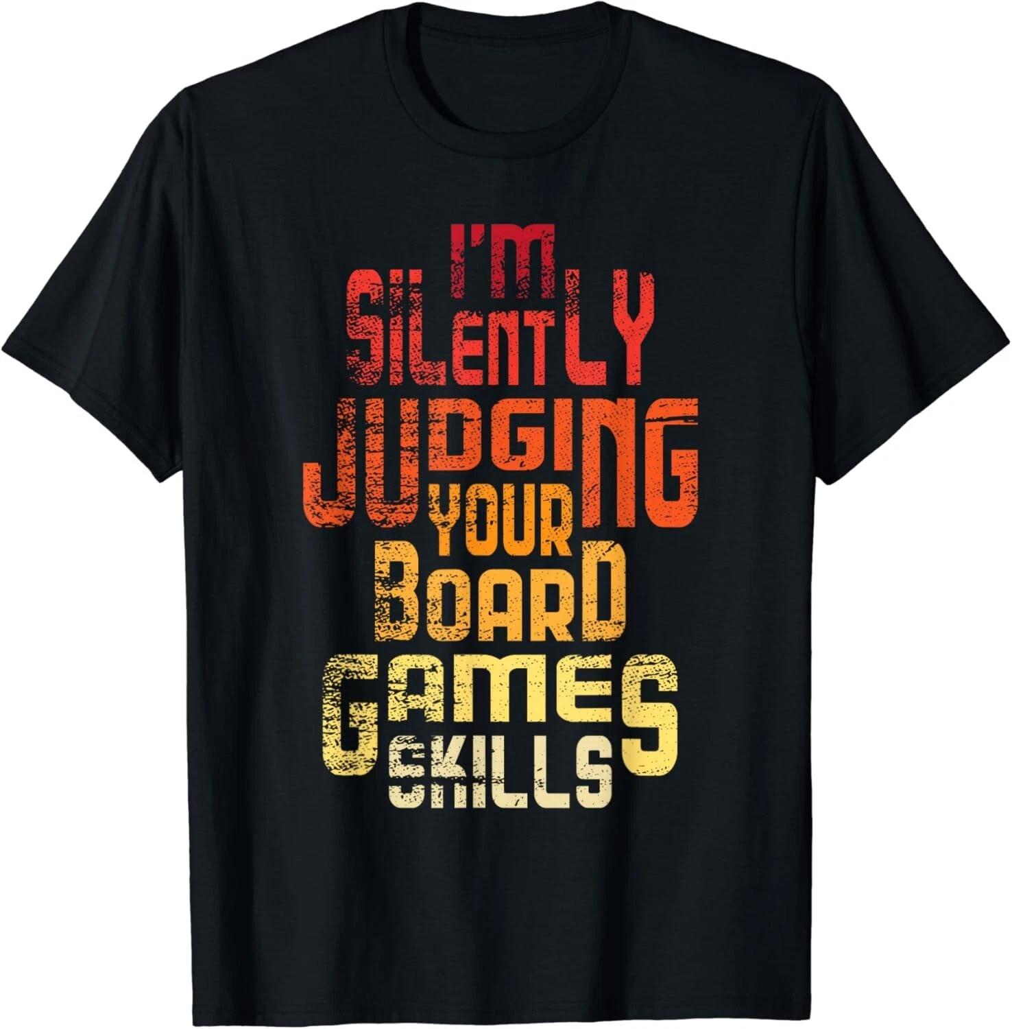 

I_m Silently Judging Your Board Games Skills - Tabletop Game Gift Unisex T-Shirt L