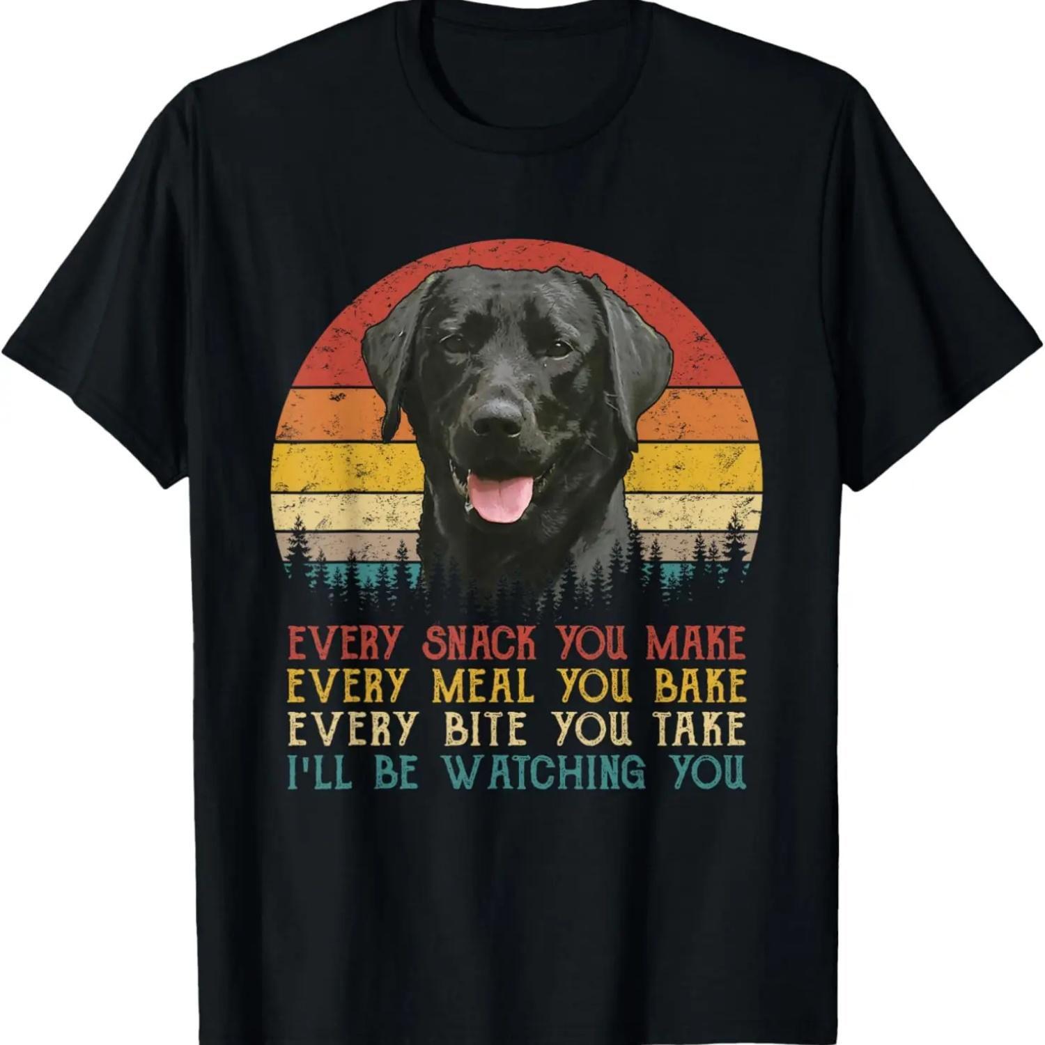 Every Snack You Make Dog Shirt Black Labrador Retriever T-Shirt S