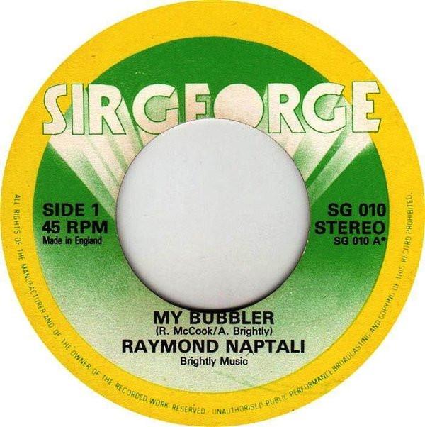 

7inch Record RAYMOND NAPTALI My Bubbler SG010 Sir George UK Reggae Ska Dub Used