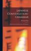 The Japanese Conversation-grammar : With Numerous Reading Lessons And Dialogues Book