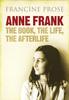 The Anne Frank : The Book, the Life, the Afterlife Book