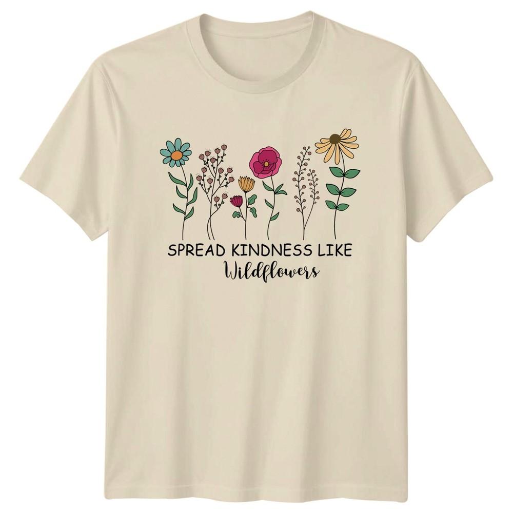 Spread Kindness Like Wildflowers Unisexs TShirt Wildflowers Birthday Gift For Her