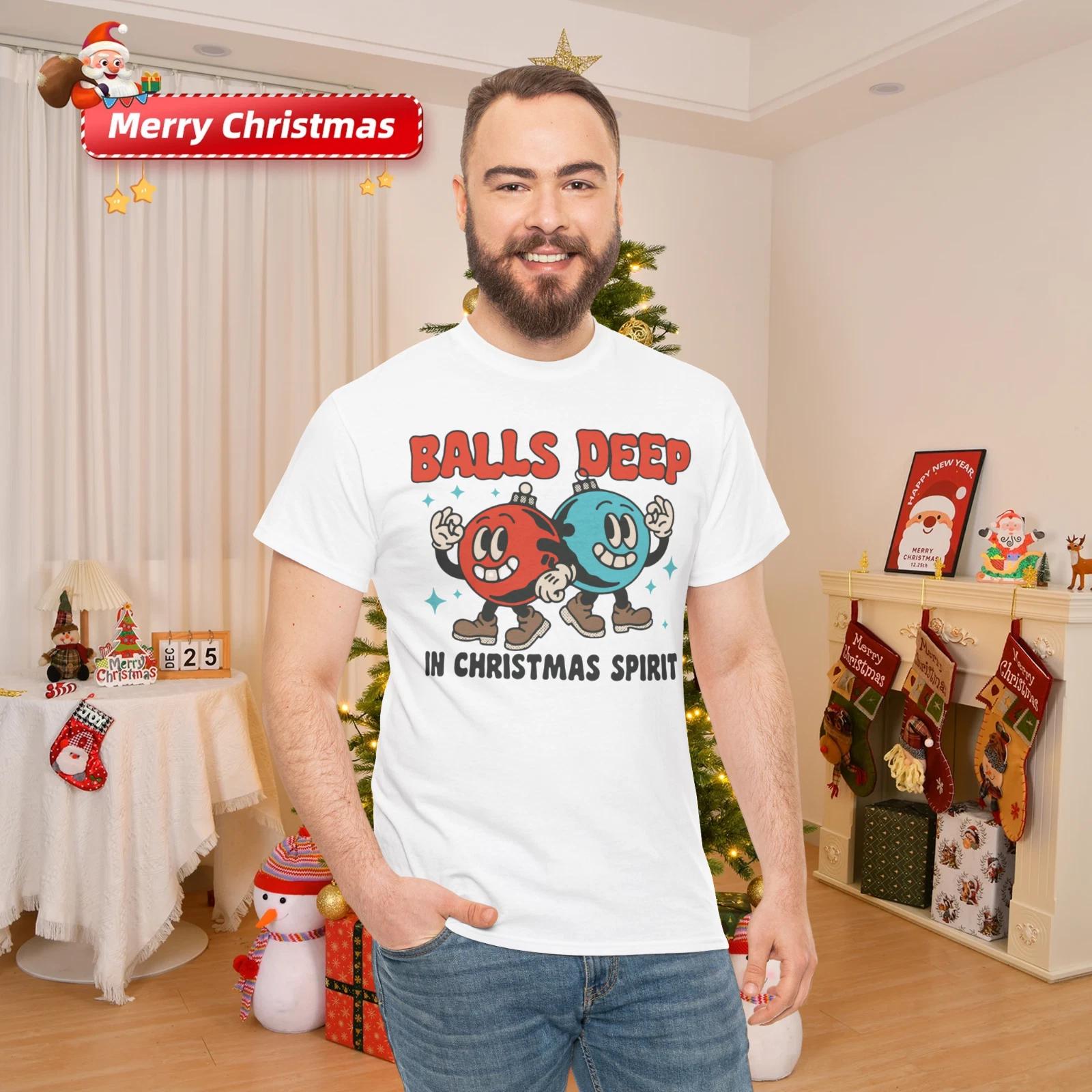 Balls Deep In Christmas Spirit Funny Balls Christmas Saying T-Shirt S