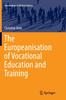 Kniha The Europeanisation of Vocational Education and Training