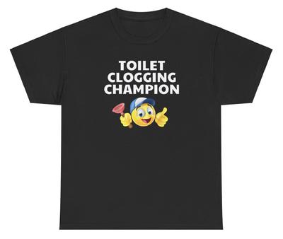 Klo Verstopfungs Champion Lustiges Meme Humor Dank Kühn Beleidigend Sarkastisches T-Shirt