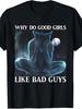 Novelty Unisexs Alpha Wolf Why Do Good Girls Like Bad Guys Vintage T Shirt Tee Oversize Ironic Humor Weirdcor Sarcastic Hilarious