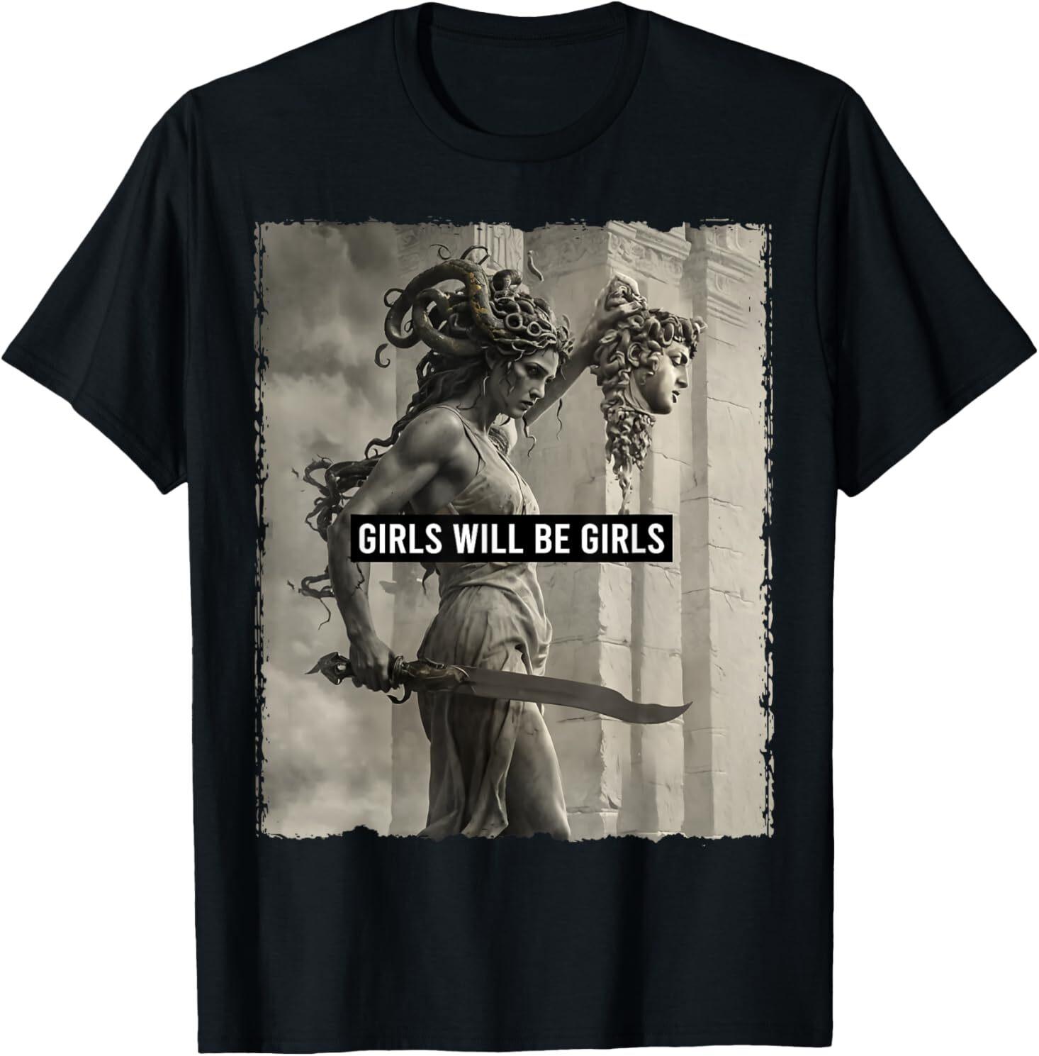 Girl Will Be Girls s Medusa For Adult S-4XL T-Shirt Unisex T-Shirt L