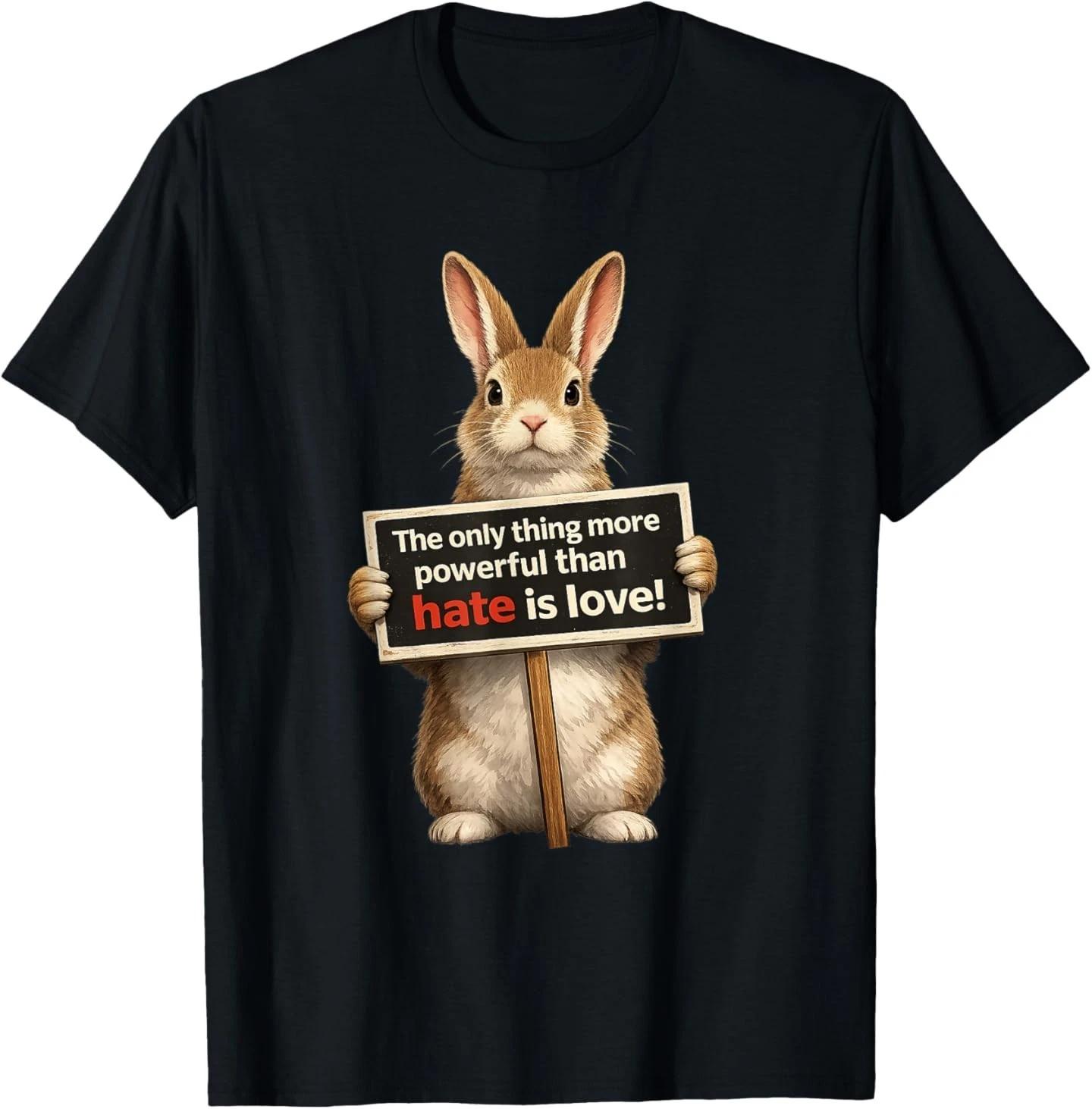 The only Thing More Powerful Than Hate is Love T-Shirt S