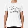Westies Are Sweetness and Swagger Premium T- S To 5XL Made In the AU/USA T-Shirt