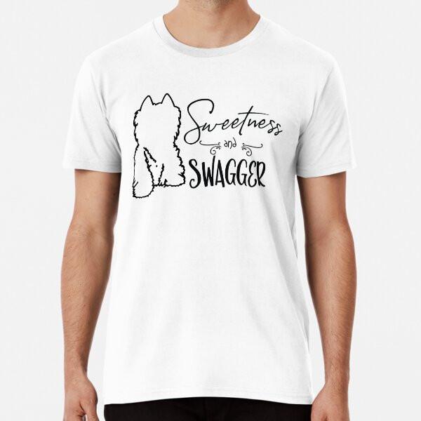 

Westies are sweetness and swagger Premium T- S to 5XL Made in the AU/USA T-Shirt 4XL
