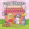 Cozy Corners: A Relaxing Coloring Book for Adults & Teens with Bold, Easy, and Comforting Little Spaces (Cute & Comfy Coloring)