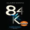 84K by Claire North Paperback Book 9780356507408