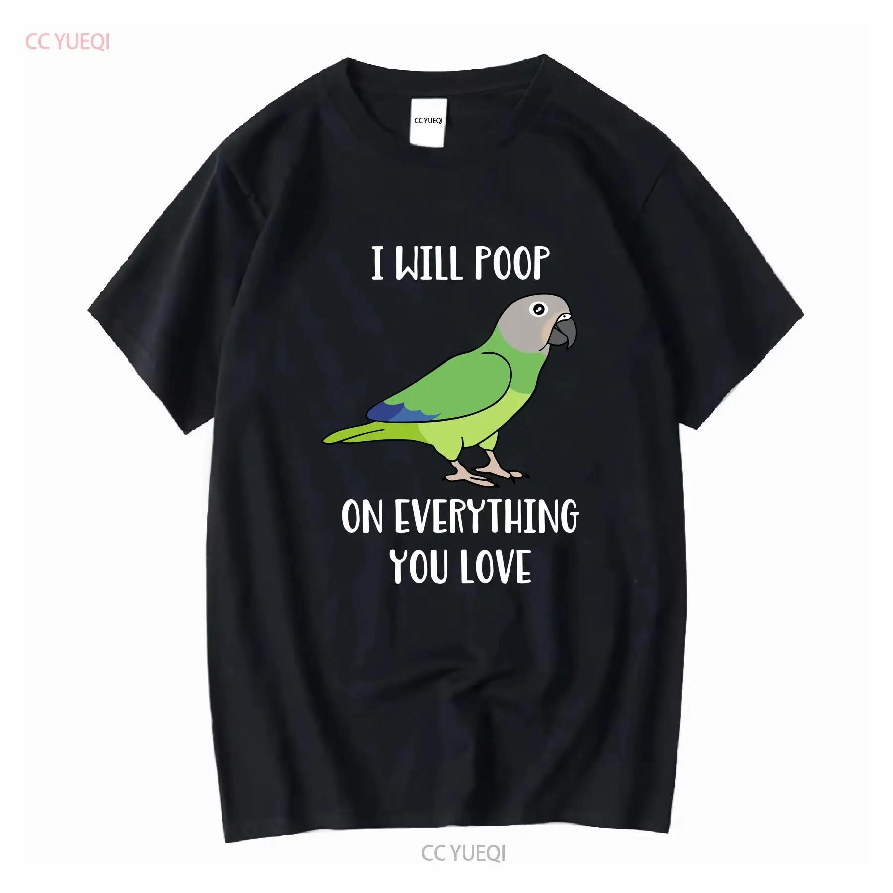 Dusky headed Conure will poop on everything you love T Shirt Funny Parrot owner tee Birb memes clothes Bird lover clothing S разноцветный