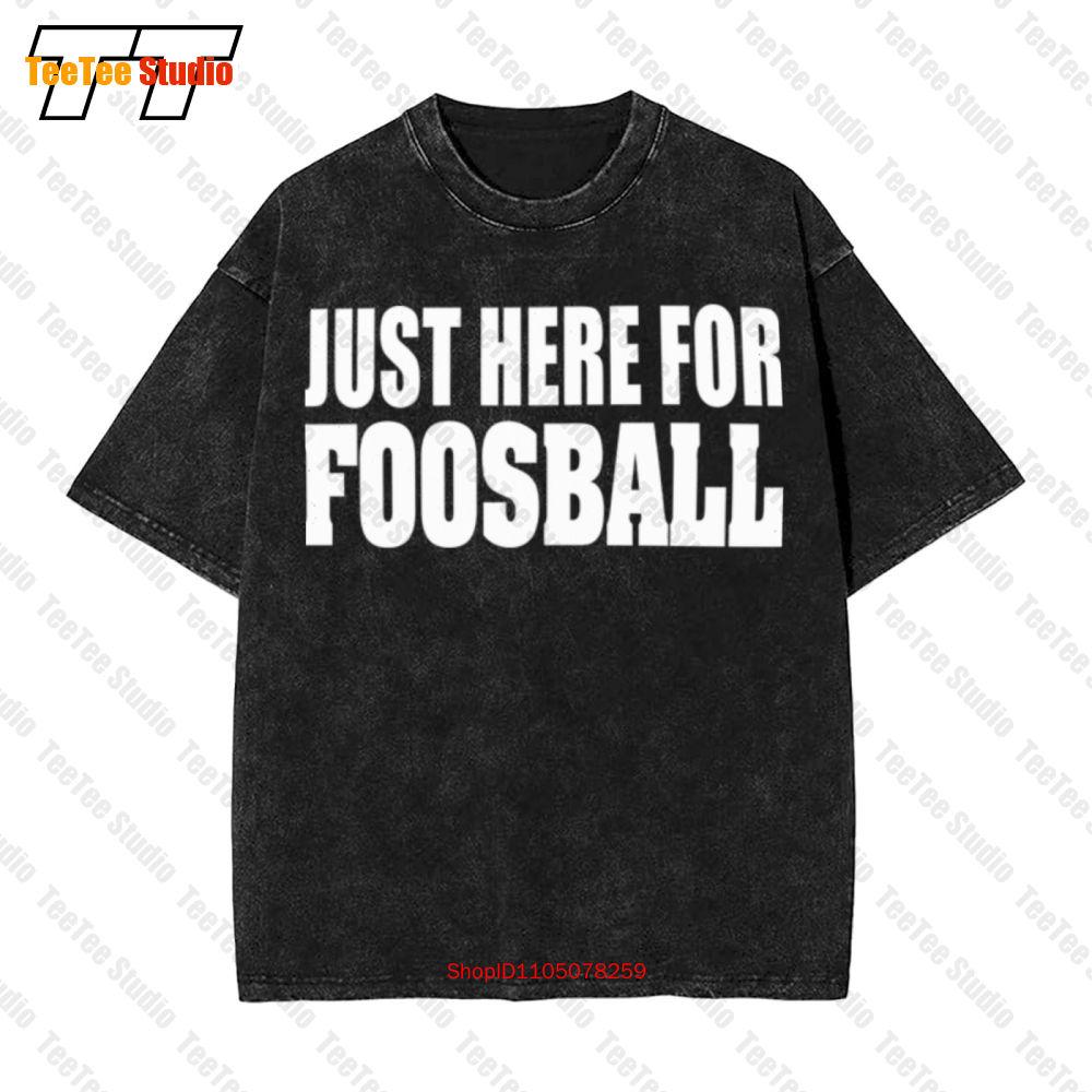 Just Here For Foosballpick Vintage Oversized TShirt SFSQ S