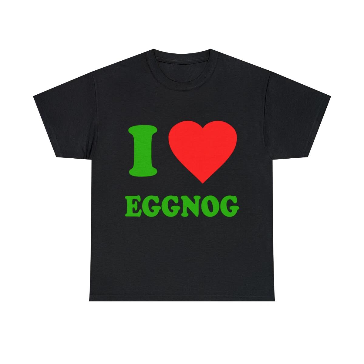 I Love Eggnog Graphic Tee Shirt, S-5XL L