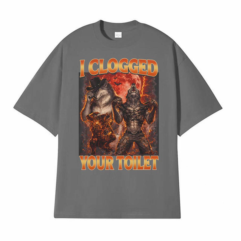 I Clogged Your Toilet Retro Werewolf Funny T Shirts Unisex Women Oversized Street Fashion T Shirt Casual Loose High Quality Tshirt