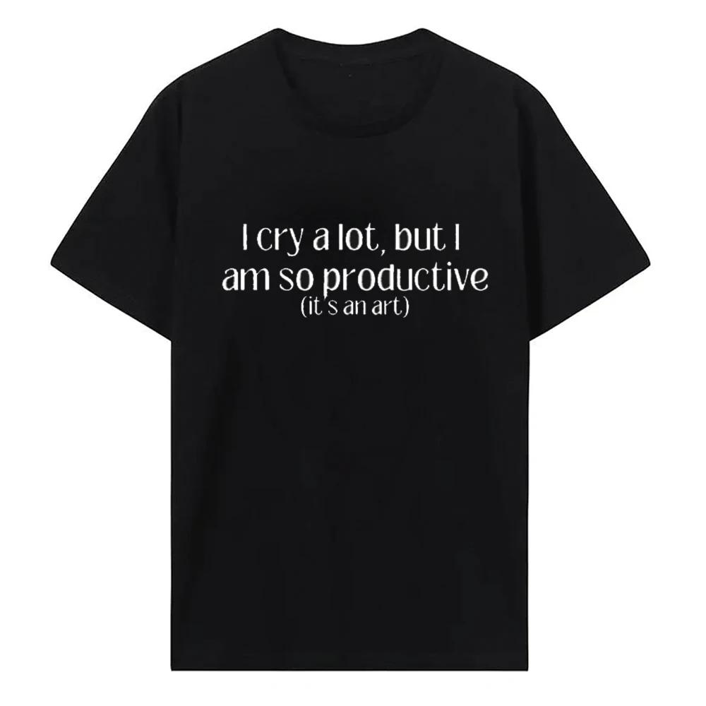 I Cry A Lot But I Am So Productive T-shirt Mental Health ... XXXL