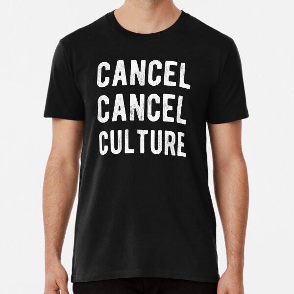 Cancel Cancel Culture S to 5XL Made in the AU/USA T-Shirt