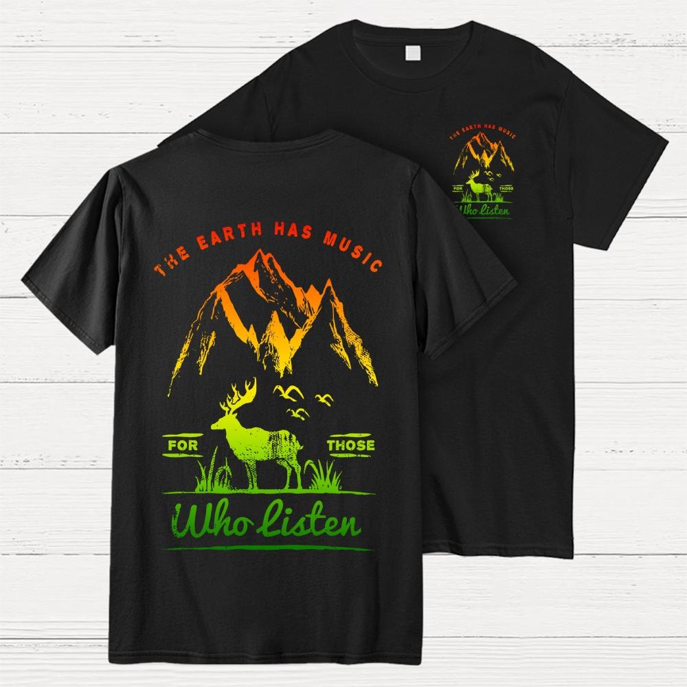 THE EARTH HAS MUSIC FOR THOSE WHO LISTEN Front And Back Printing 100% Cotton Summer Casual Cool Loose T-Shirt