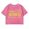 Mind The Business That Days You Letterprint Women Washed Short Clothes Street Tops Cool Midriff-Baring T Shirts