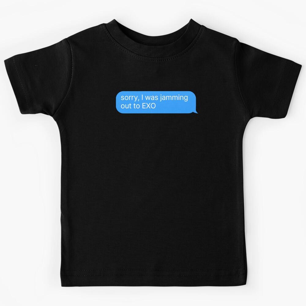EXO Fan Merch - Funny KPOP Quote Kids T-Shirt 110