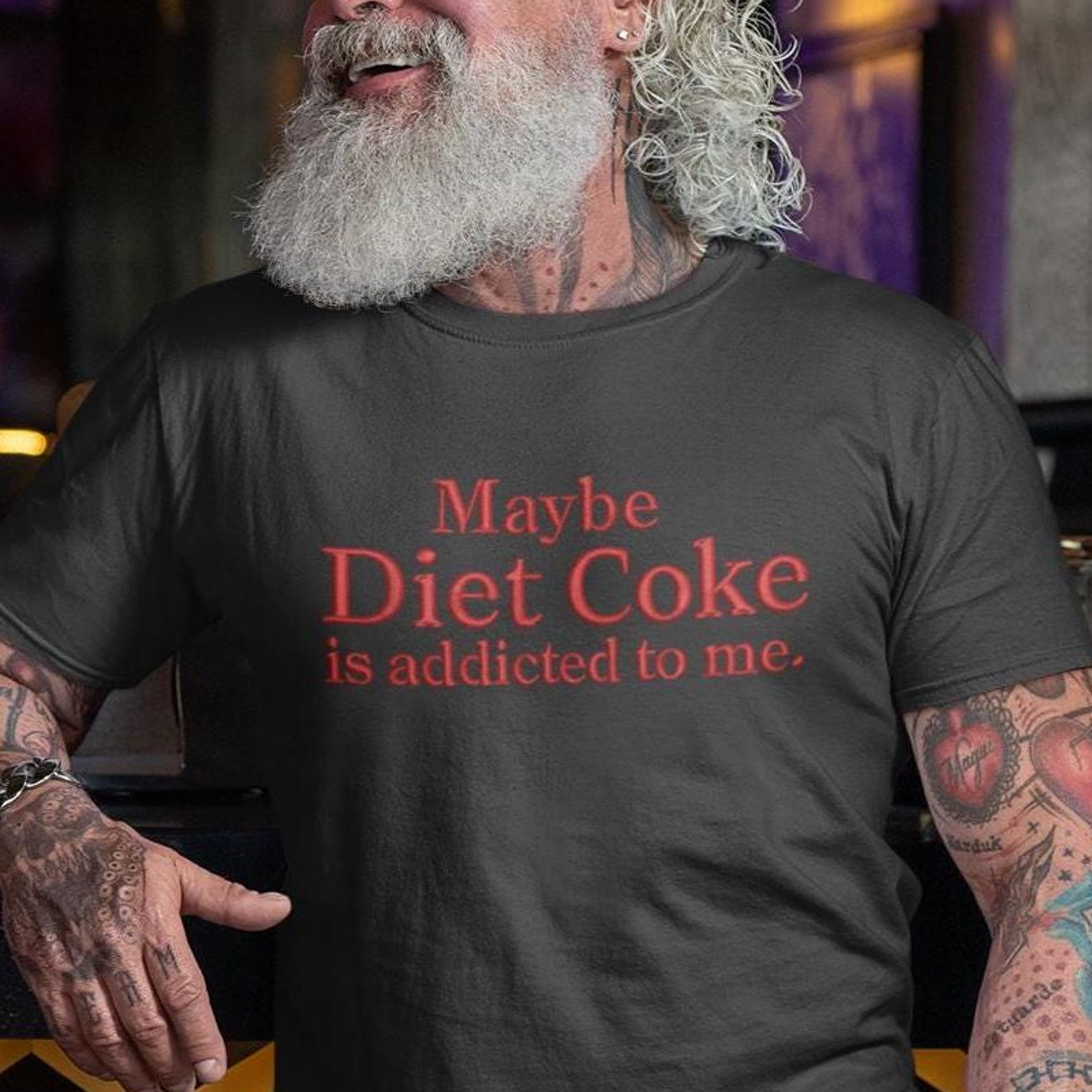 Maybe Diet Coke Is Addicted To Me Shirt, Funny Quote Soda Unisex Tee S