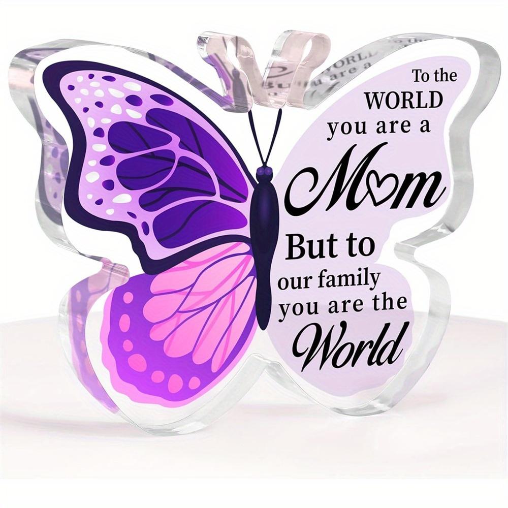 Elegant Butterfly-Shaped Acrylic Plaque with Inspirational Message -  To The World You Are A Mom, But To Our Family You Are The World  10*7.5cm