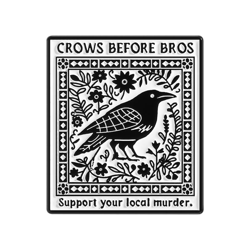 

Crows Before Bros Support Your Local Murder Enamel Pin Black Humor Funny Quote Brooch Lapel Badge Jewelry Gift for Best Friends