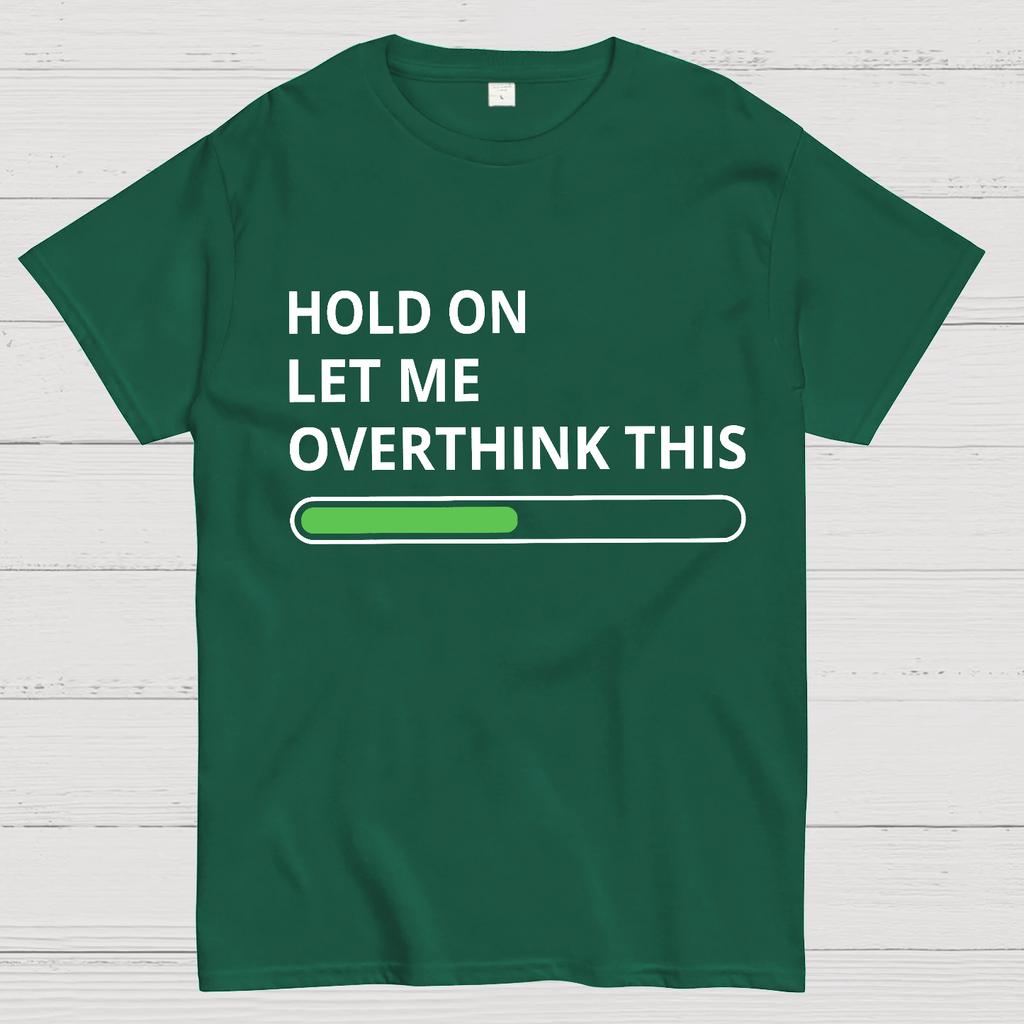 Funny Word Hold On Let Me Overthink This Cotton Summer Casual Cool Loose T-Shirt