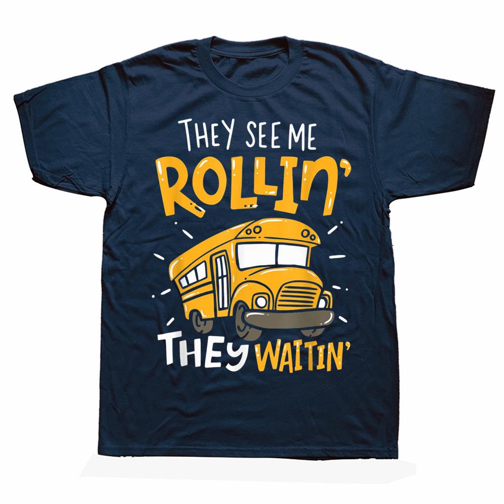 Funny School Bus Driver They See Me Rollin T Shirts Summer Style Graphic Cotton Streetwear Short Sleeve Birthday Gifts Tshirt