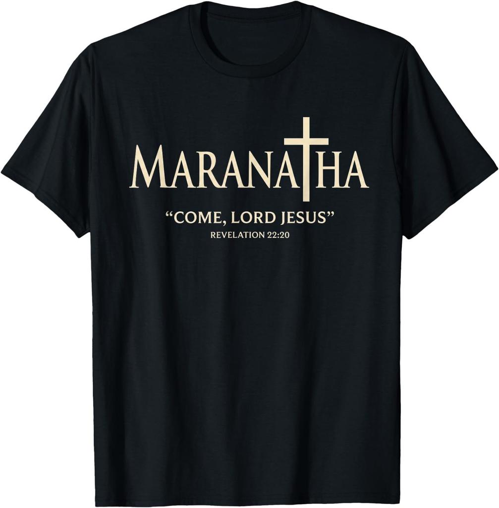 Maranatha Come Lord Jesus Cross Typography Christian Faith T-Shirt