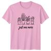 Just One More TShirt Plant Collector Gardening Gift For Him And Her