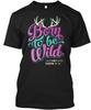 Born To Be Wild But Only Until 9pm T Shirt Made In the USA Size S To 5XL