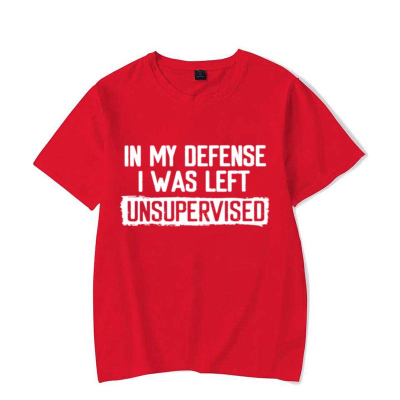 Men's Funny Shirt in My Defense I Was Left Unsupervised Humor Birthday Mans Tee Short Sleeve O-neck Men's Tee Tshirt Clothing