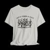 Let's Form a Cult Shirt, Funny Sarcastic T-Shirt, Dark Humor Graphic Tee, Weird Unhinged Gift