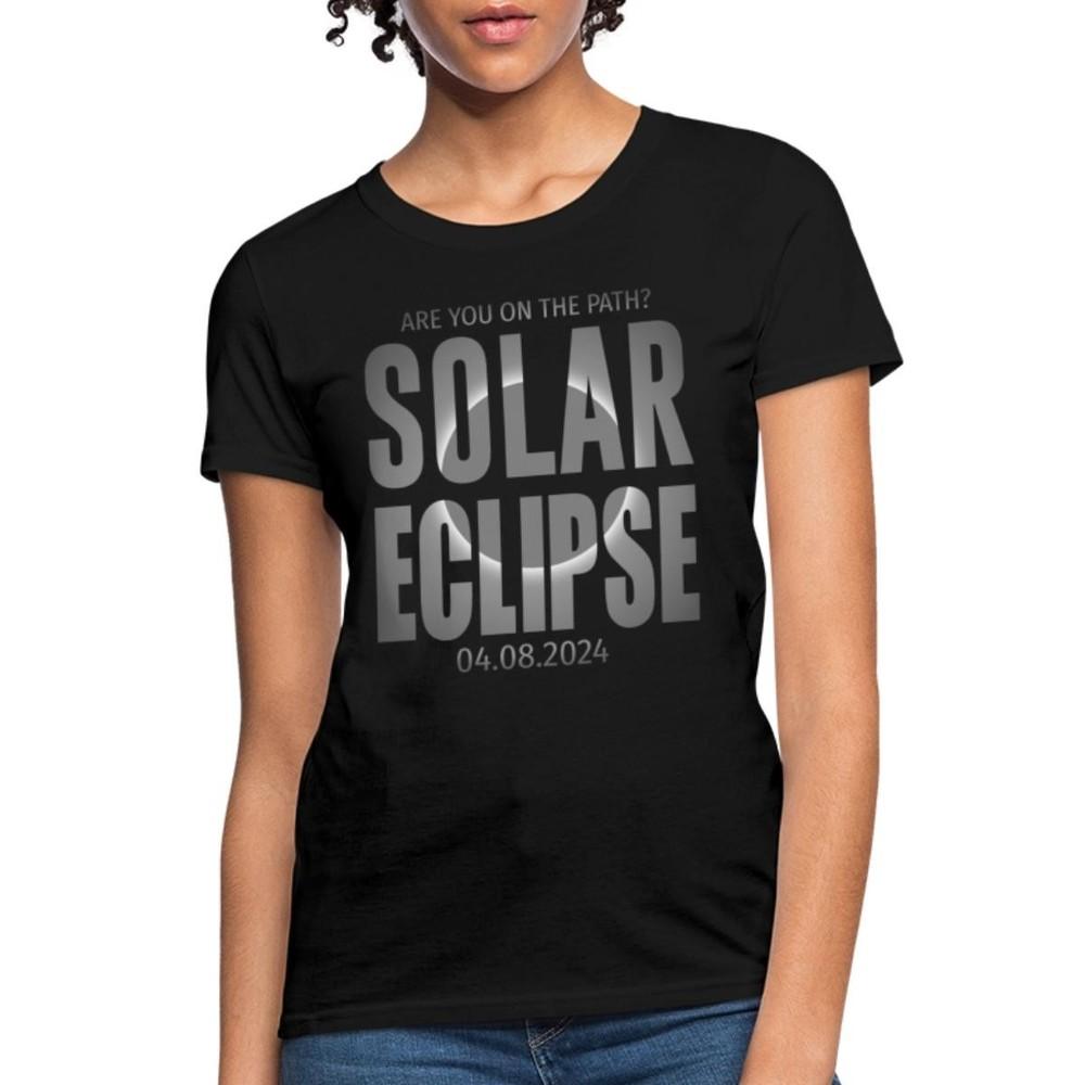 

Total Solar Eclipse Are You On The Path 2024 Women s T-Shirt M