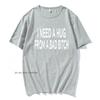 I Need A Hug From A Bad T-shirts Men Cotton Short Sleeve T Shirt Ummer Print Casual Printed Basic Mens Designer Basic Tees Tops