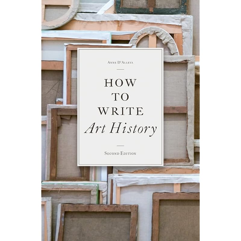 How to Write Art History An invaluable handbook, How to Write Art History